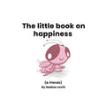 Book cover of 'The little book on happiness (& friends)' by Nadine Levitt with a cartoon character on a white background.