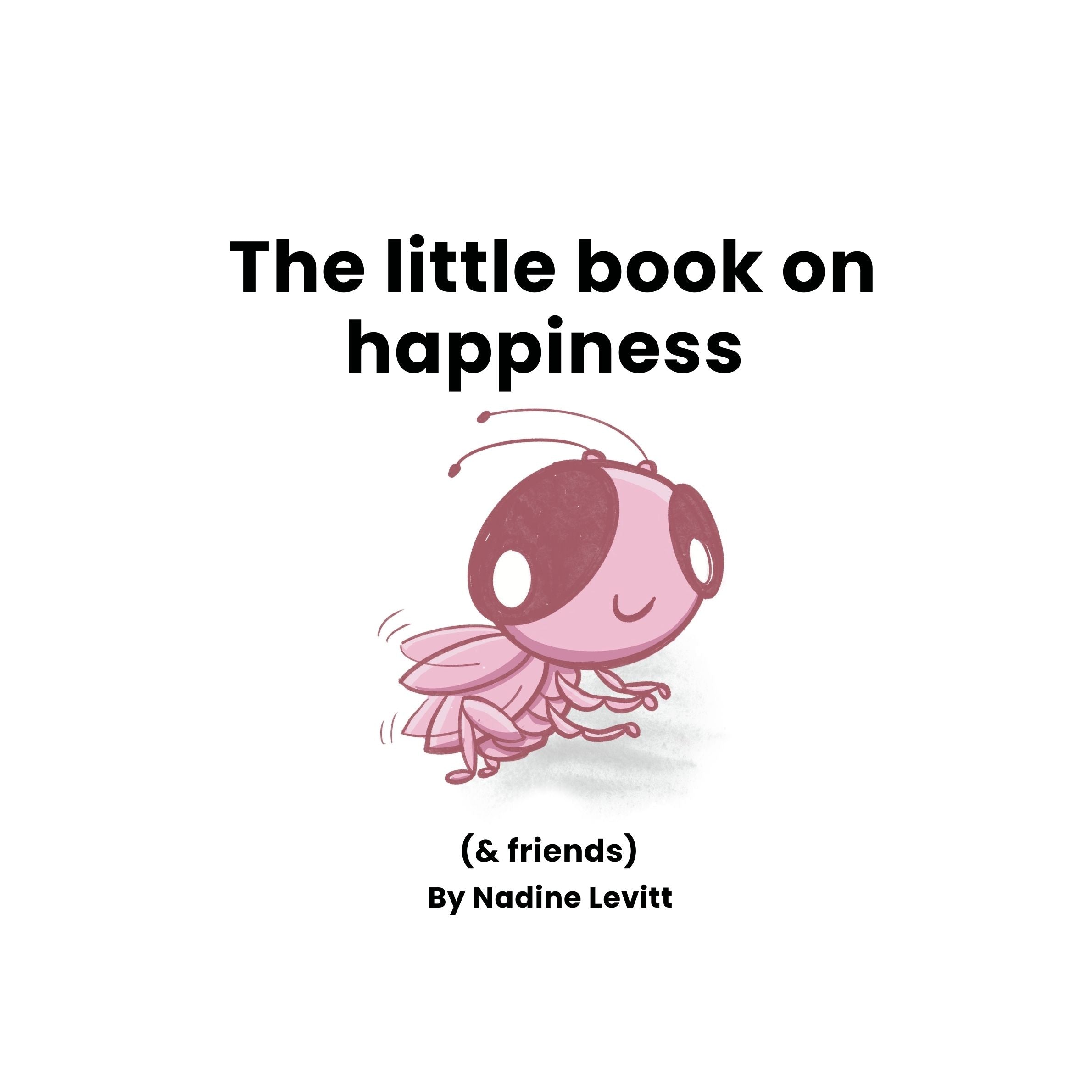 Book cover of 'The little book on happiness (& friends)' by Nadine Levitt with a cartoon character on a white background.