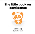 Book cover of 'The little book on confidence (& friends)' by Nadine Levitt with a cartoon panda.